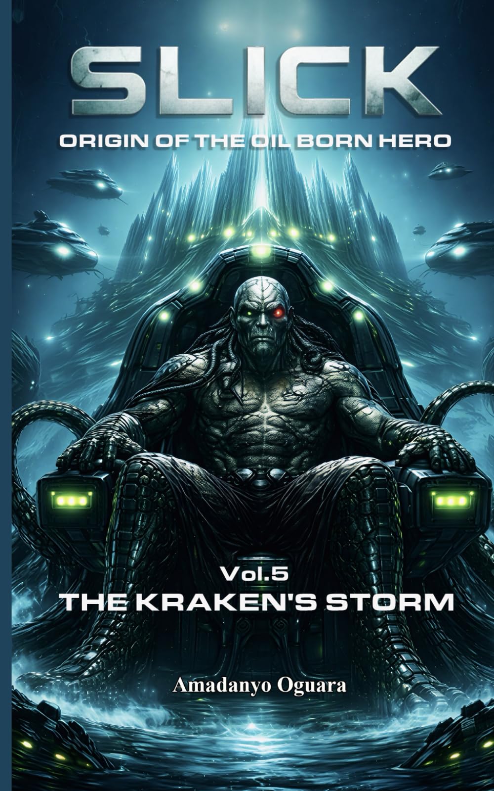 SLICK - The Kraken's Storm: 5 (SLICK - Origin Of The Oil Born Hero)