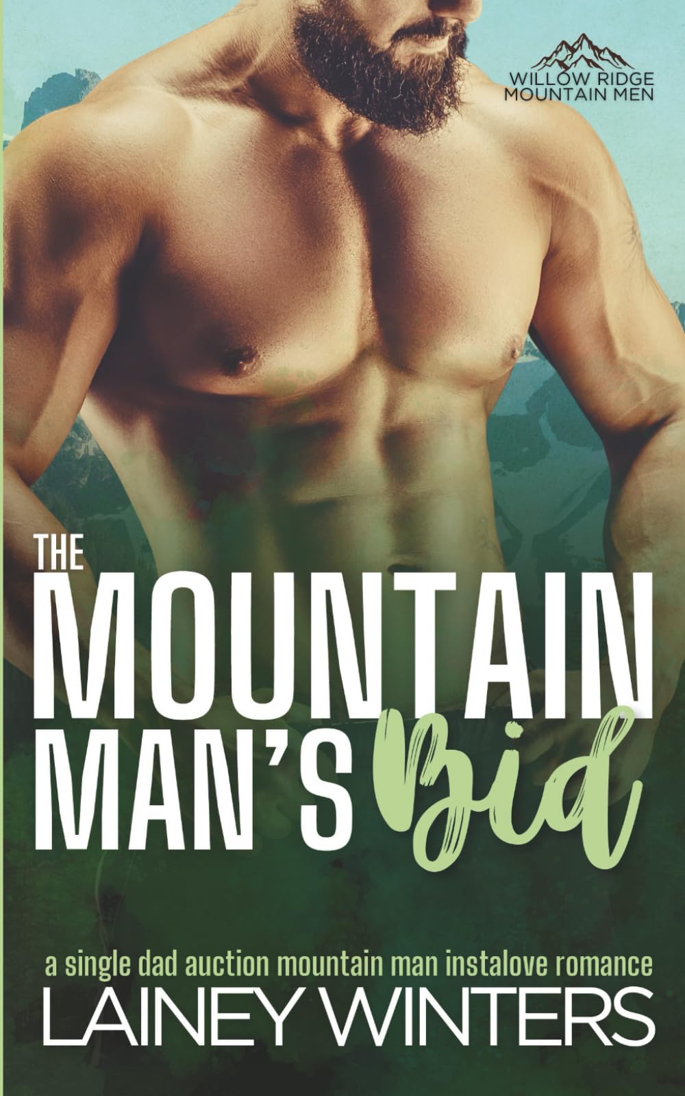 The Mountain Man's Bid: A Single Dad Mountain Man Romance (Willow Ridge Mountain Men)
