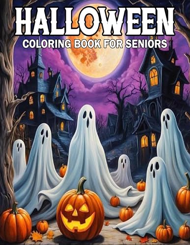 Halloween coloring Book For Seniors: Halloween Coloring Book For Adults, Halloween Coloring Book For Adults Witch Vibes ... Cats, And More For Adults And Seniors.