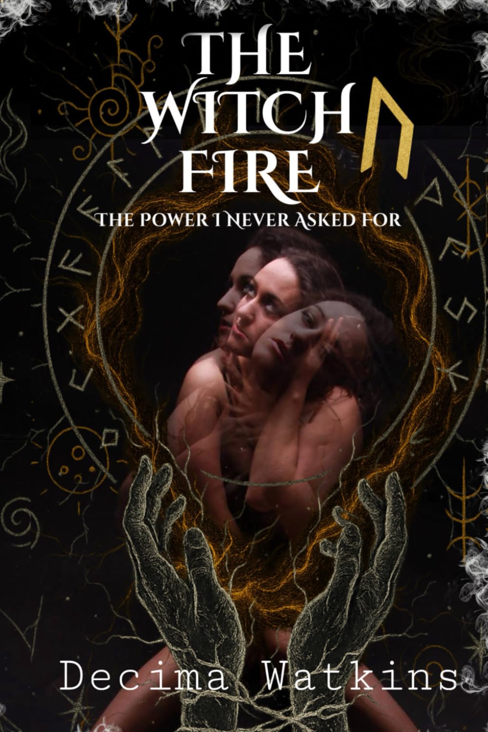 The Witch’s Fire: The Power I Never Asked For