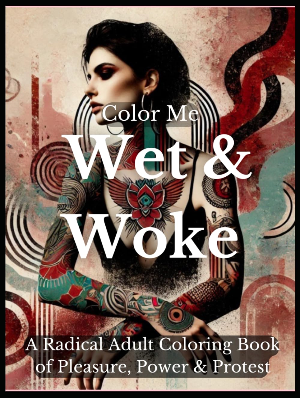 Color Me Wet & Woke livre coloriage adulte épanouissement et acceptation soi