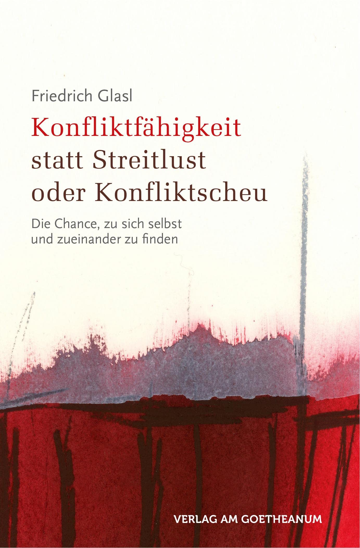 Konfliktfähigkeit statt Streitlust oder Konfliktscheu: Die Chance, zu sich selbst und zueinander zu finden