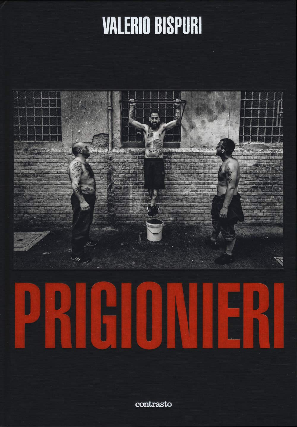 Valerio Bispuri: Prisoners / Prigionieri: Edition anglais-italien