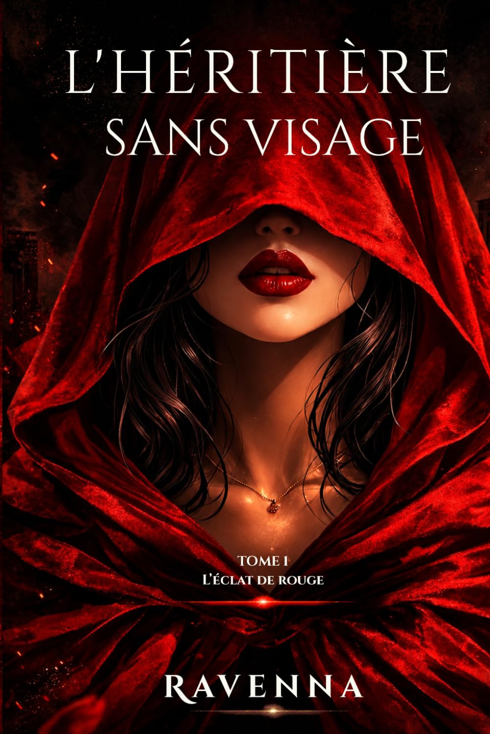 L'Héritière sans visage: Tome 1 - Éclats de Rouge.