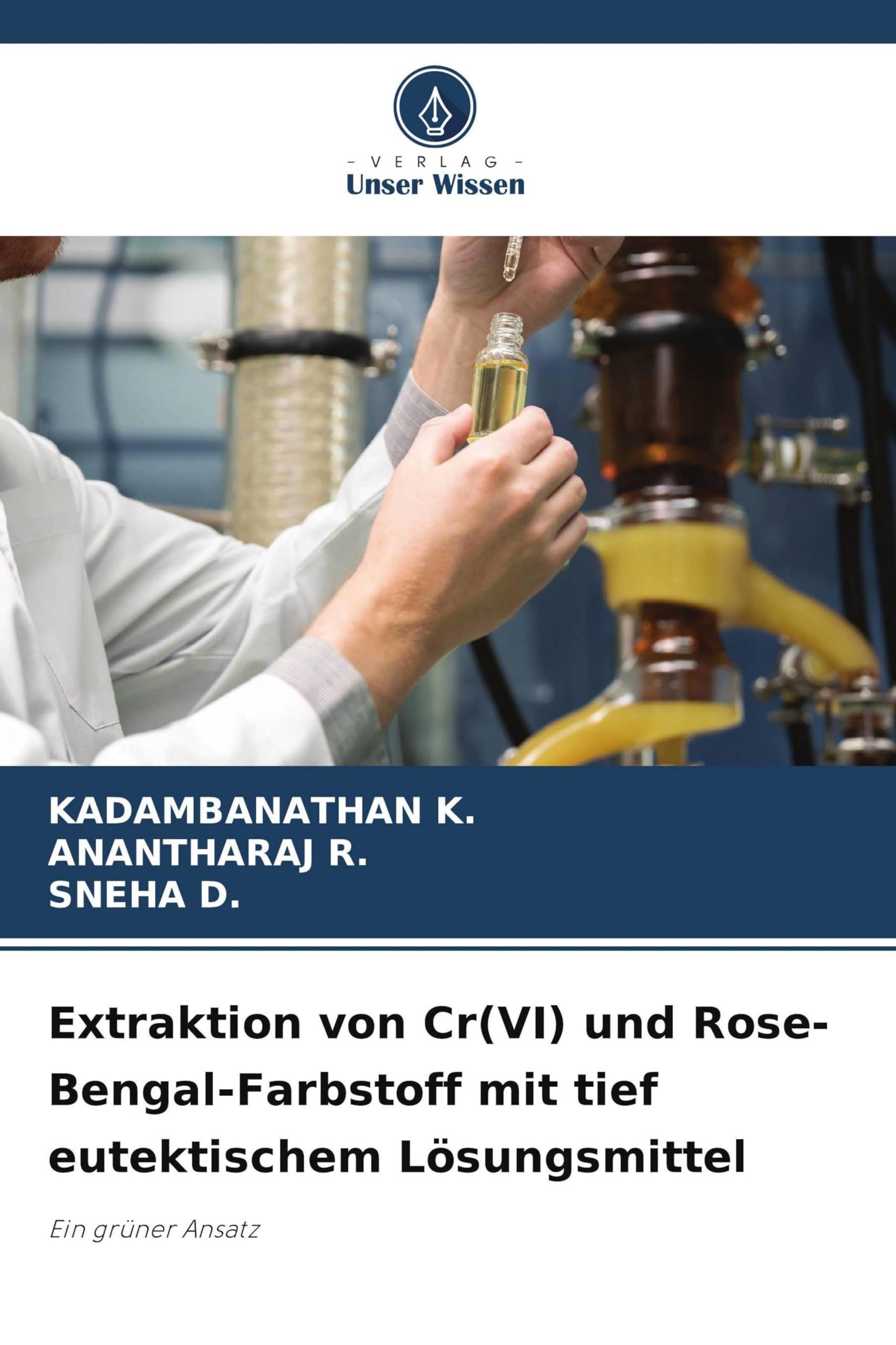 Extraktion von Cr(VI) und Rose-Bengal-Farbstoff mit tief eutektischem Lösungsmittel: Ein grüner Ansatz