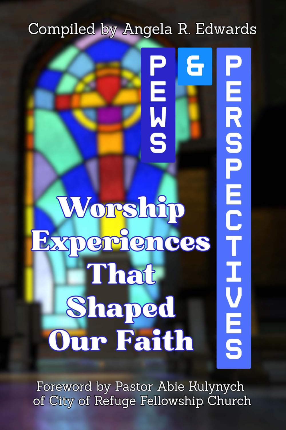 Pews & Perspectives: Worship Experiences That Shaped Our Faith
