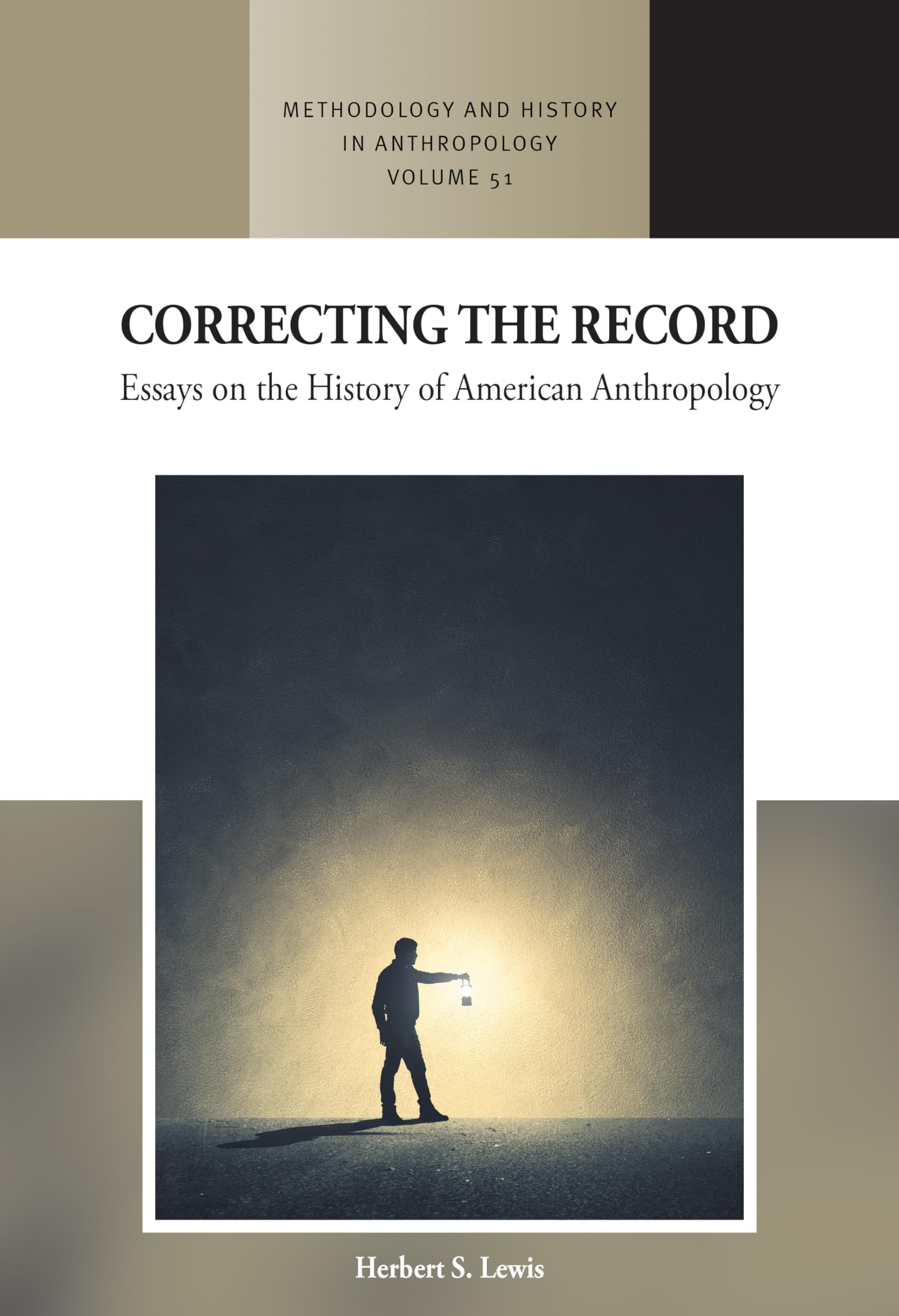 Correcting the Record: Essays on the History of American Anthropology (Methodology & History in Anthropology, 51)