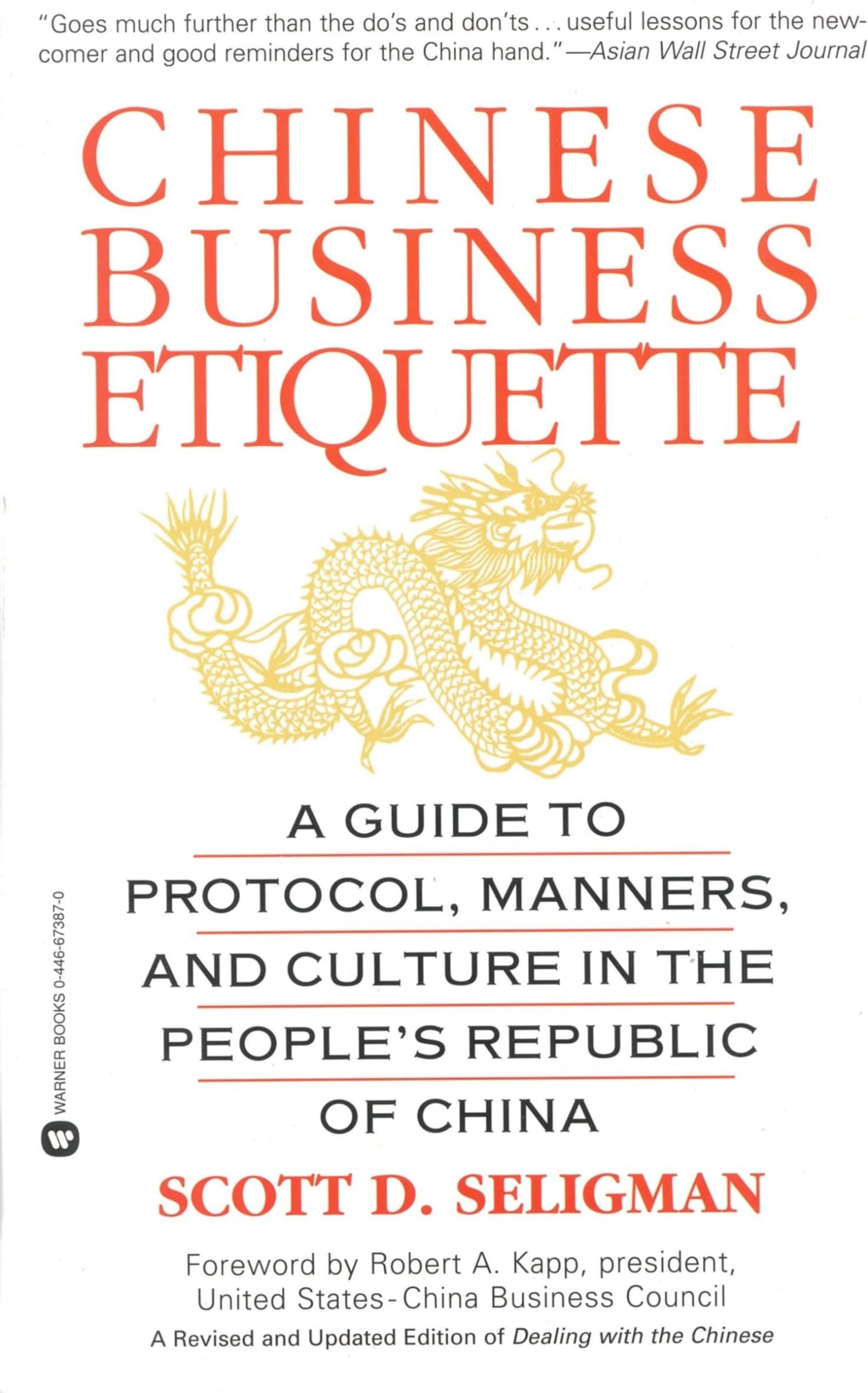Chinese Business Etiquette: A Guide to Protocol, Manners, and Culture in thePeople's Republic of China Paperback – March 1, 1999