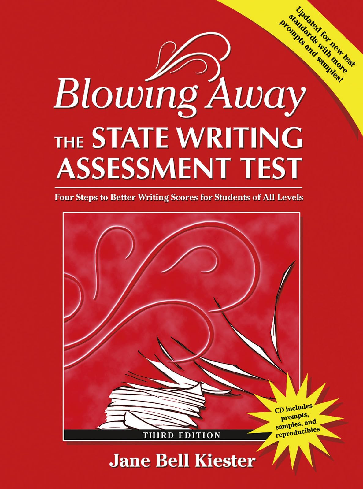 Blowing Away the State Writing Assessment Test: Four Steps to Better Writing Scores for Students of All Levels with CDROM (Maupin House)