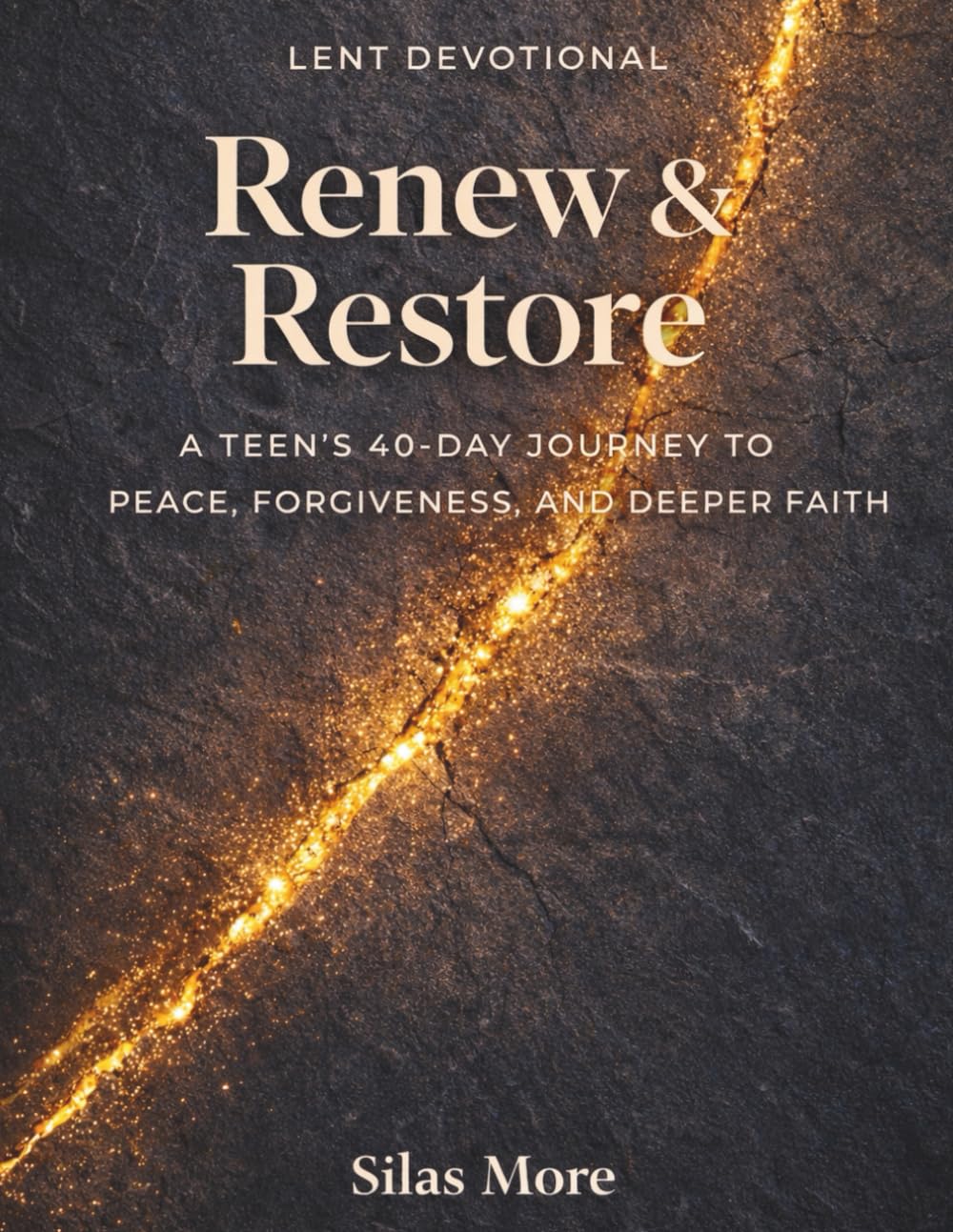 Lent Devotional Renew & Restore: A Teen’s 40-Day Journey to Peace, Forgiveness, and Deeper Faith