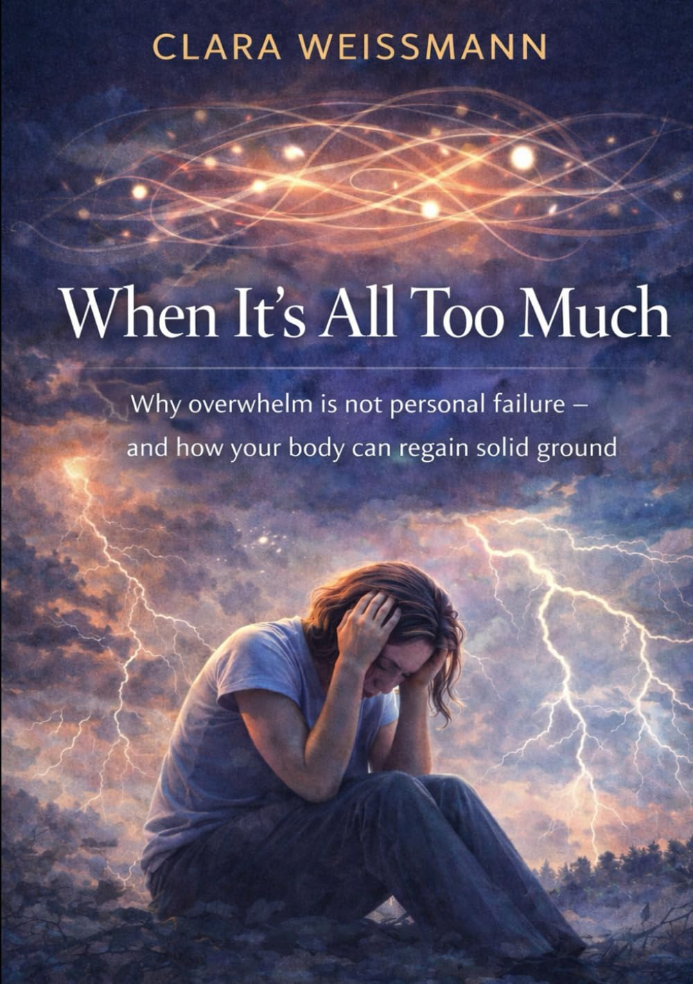 When It’s All Too Much: Why overwhelm is not personal failure – and how your body can regain solid ground (Nervous System & Regulation)