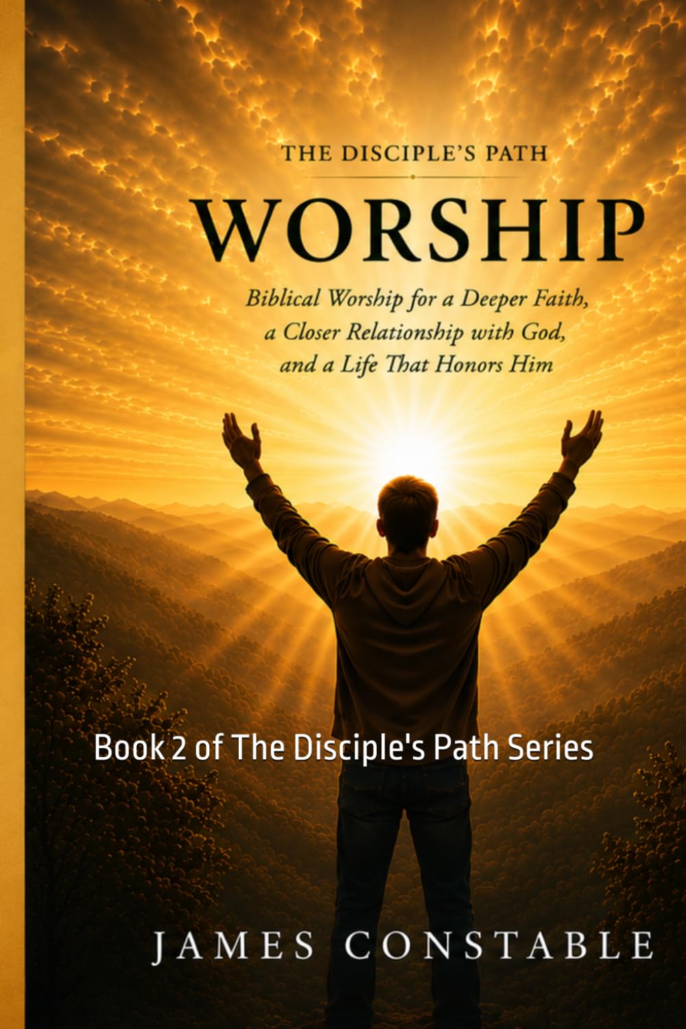The Disciple’s Path: Worship: Living a Life of Worship: Experiencing God’s Presence, Spiritual Growth, and a Christ-Centered Life (THE DISCIPLE’S PATH SERIES)