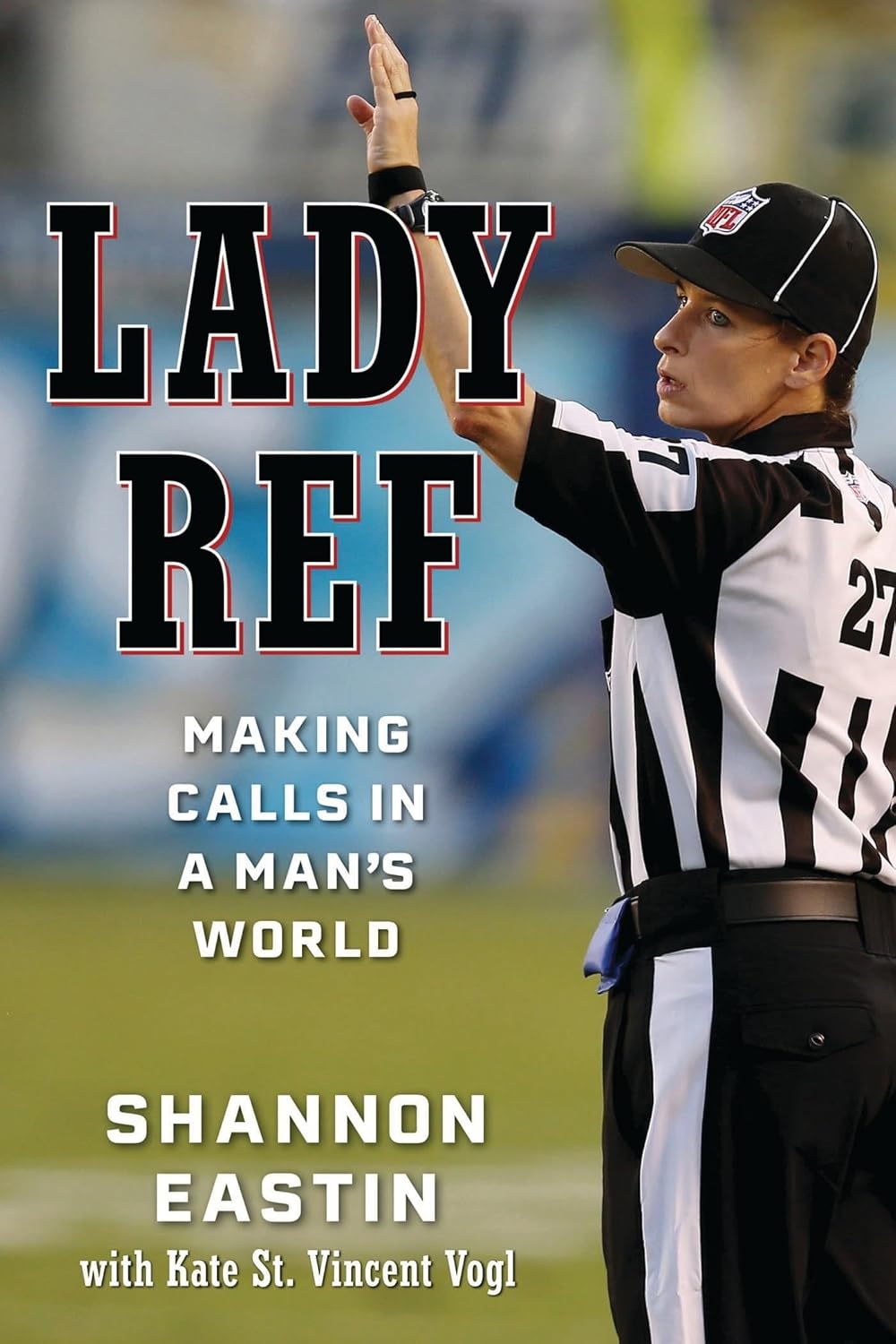 Lady Ref: Making Calls in a Man's World      Kindle Edition