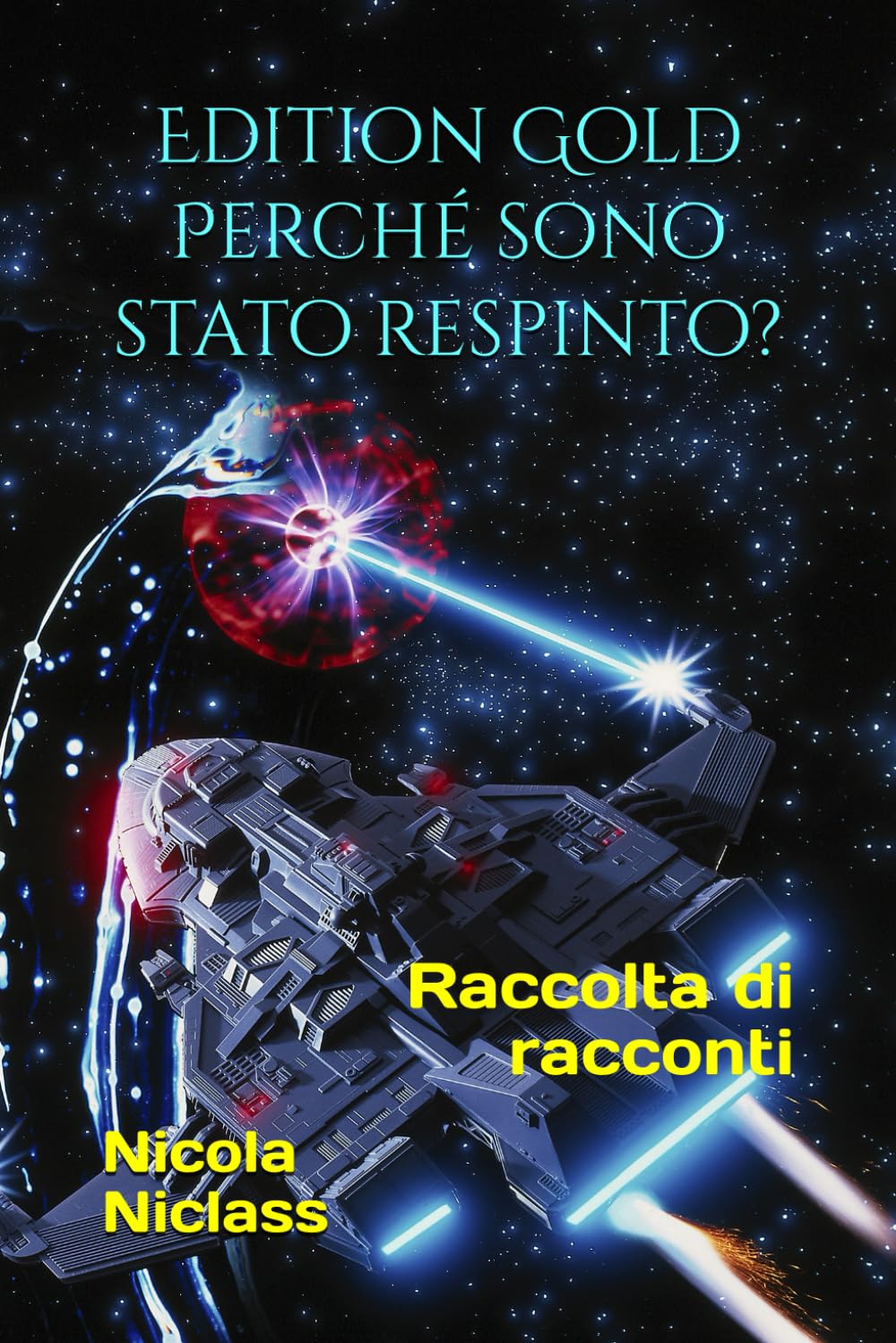 Edition Gold Perché sono stato respinto?: Raccolta di racconti (EDITION GOLD ITALIANO)