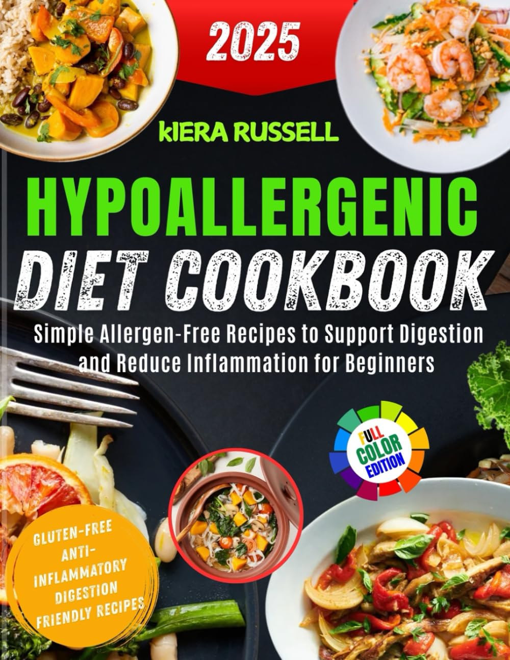 Hypoallergenic Diet Cookbook: Simple Allergen-Free Recipes to Support Digestion and Reduce Inflammation for Beginners