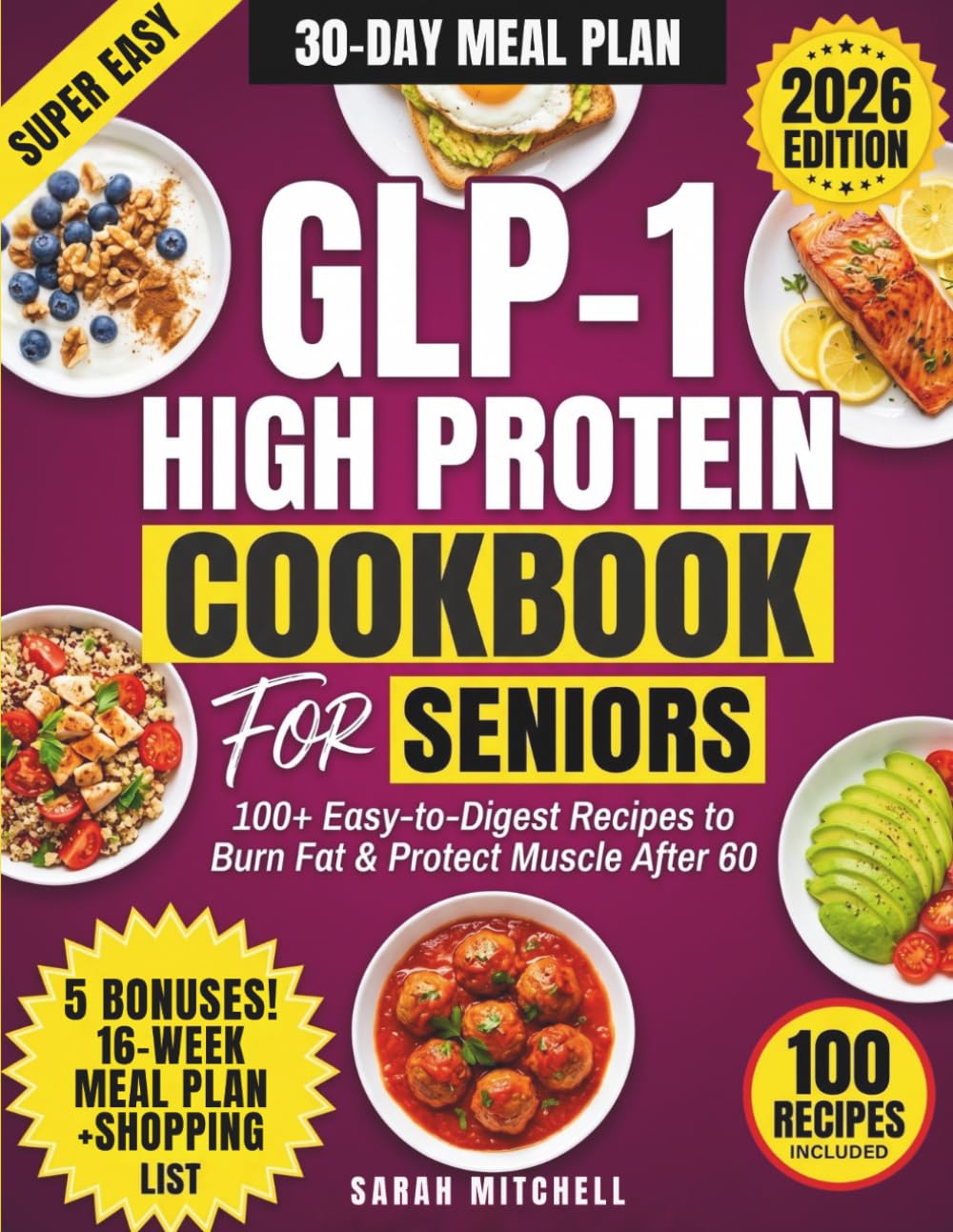 GLP-1 High Protein Cookbook for Seniors: 100+ Easy-to-Digest Recipes to Maximize Your Ozempic, Wegovy, or Mounjaro Results While Preserving Muscle ... Simple Health Cookbook Series for Seniors)