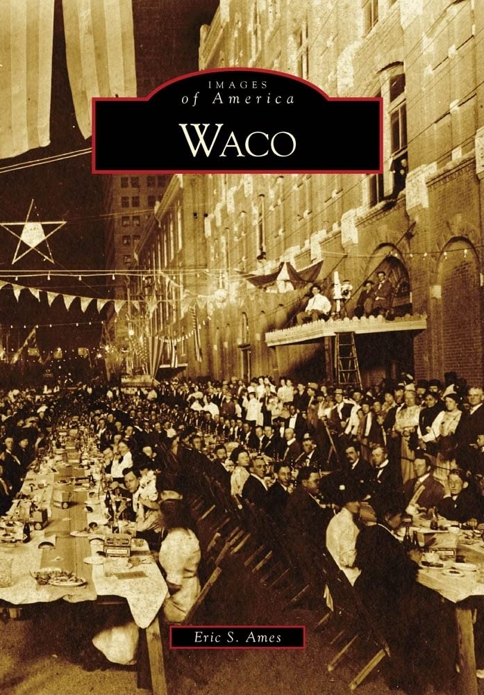 Waco (Images of America) Paperback – Illustrated, April 29, 2009
