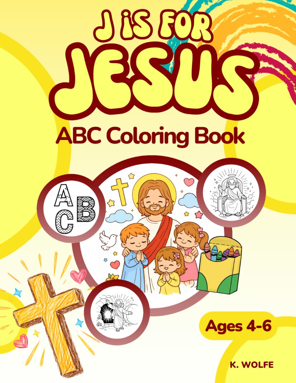 J is for Jesus: ABC Coloring Book (Ages 4-6)