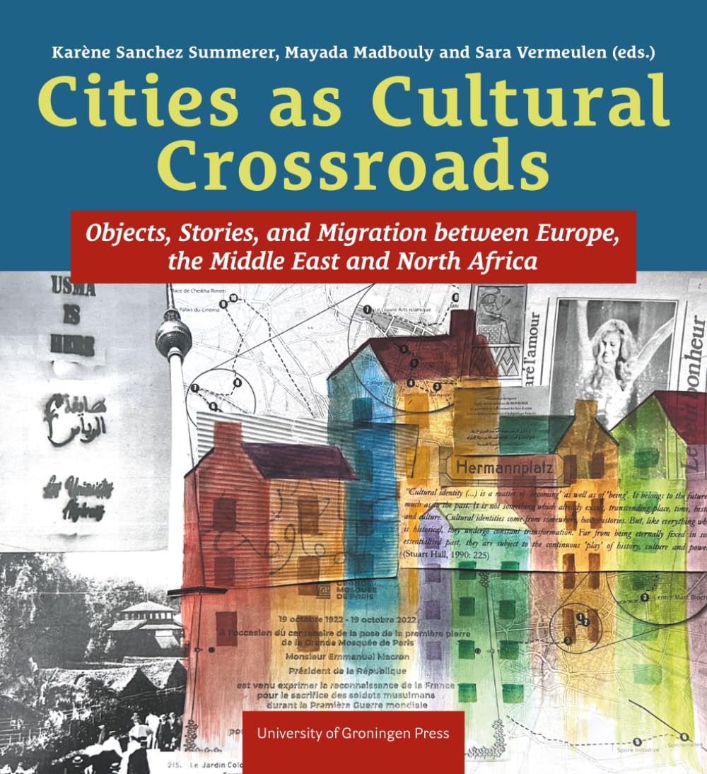 Cities as Cultural Crossroads: Objects, Stories, and Migration between Europe, the Middle East and North Africa