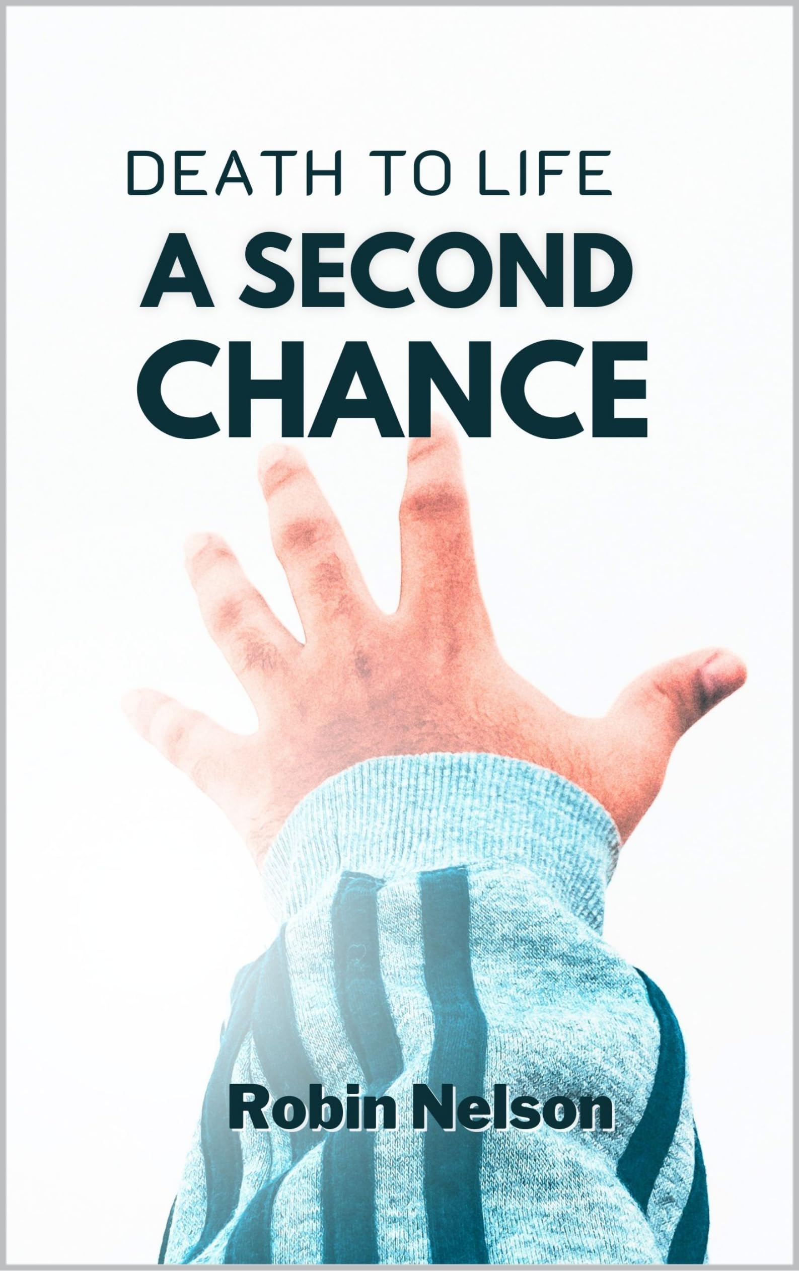 A Second Chance: Death To Life