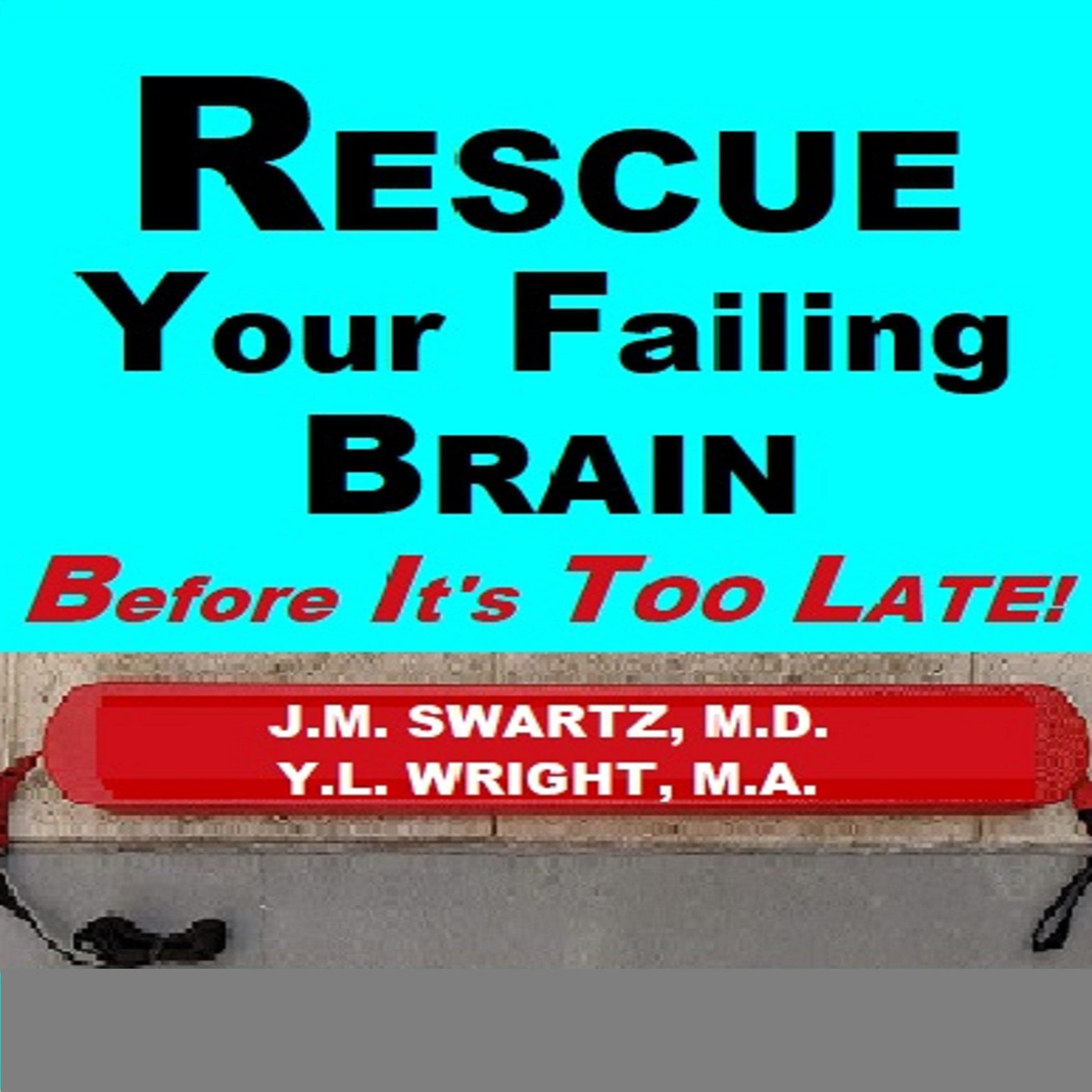 Rescue Your Failing Brain Before It's Too Late!