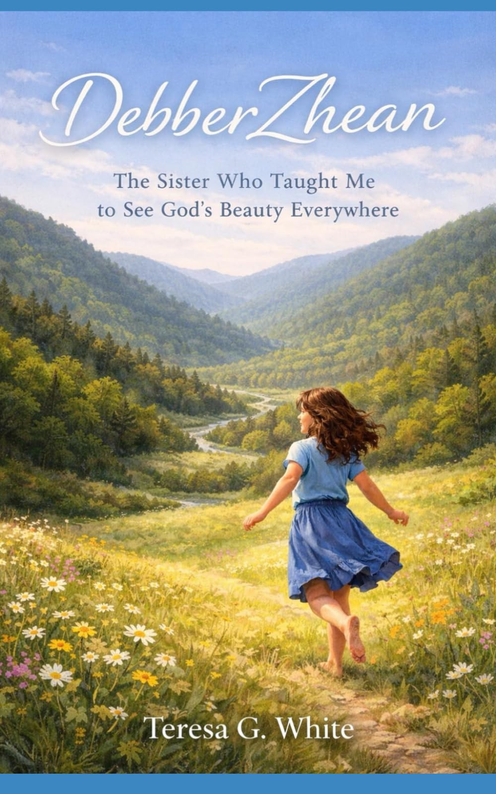 DebberZhean: The Sister Who Taught Me to See God's Beauty Everywhere (These Are the Days I Remember)