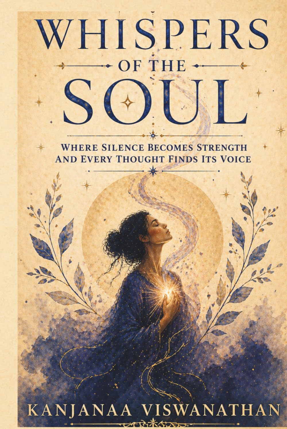 Whispers Of The Soul: Where Silence Becomes Strength, And Every Thought Finds Its Voice (The Whispers Series)