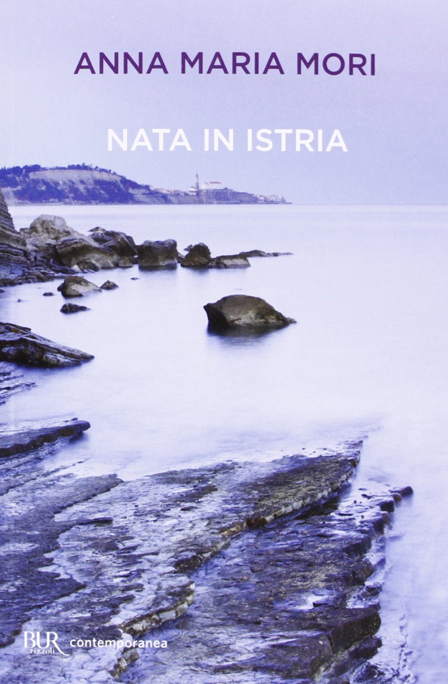 Nata in Istria (BUR Contemporanea) Mori, Anna Maria Amazon.de Bücher