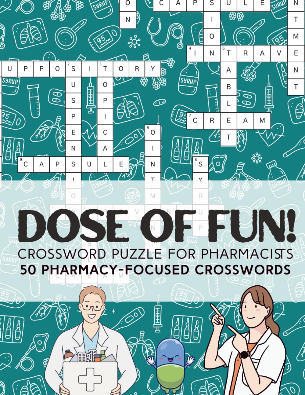 Crossword Puzzle for Pharmacists: DOSE OF FUN!: Your Brain’s Prescription: 50 Pharmacy-Focused Crosswords