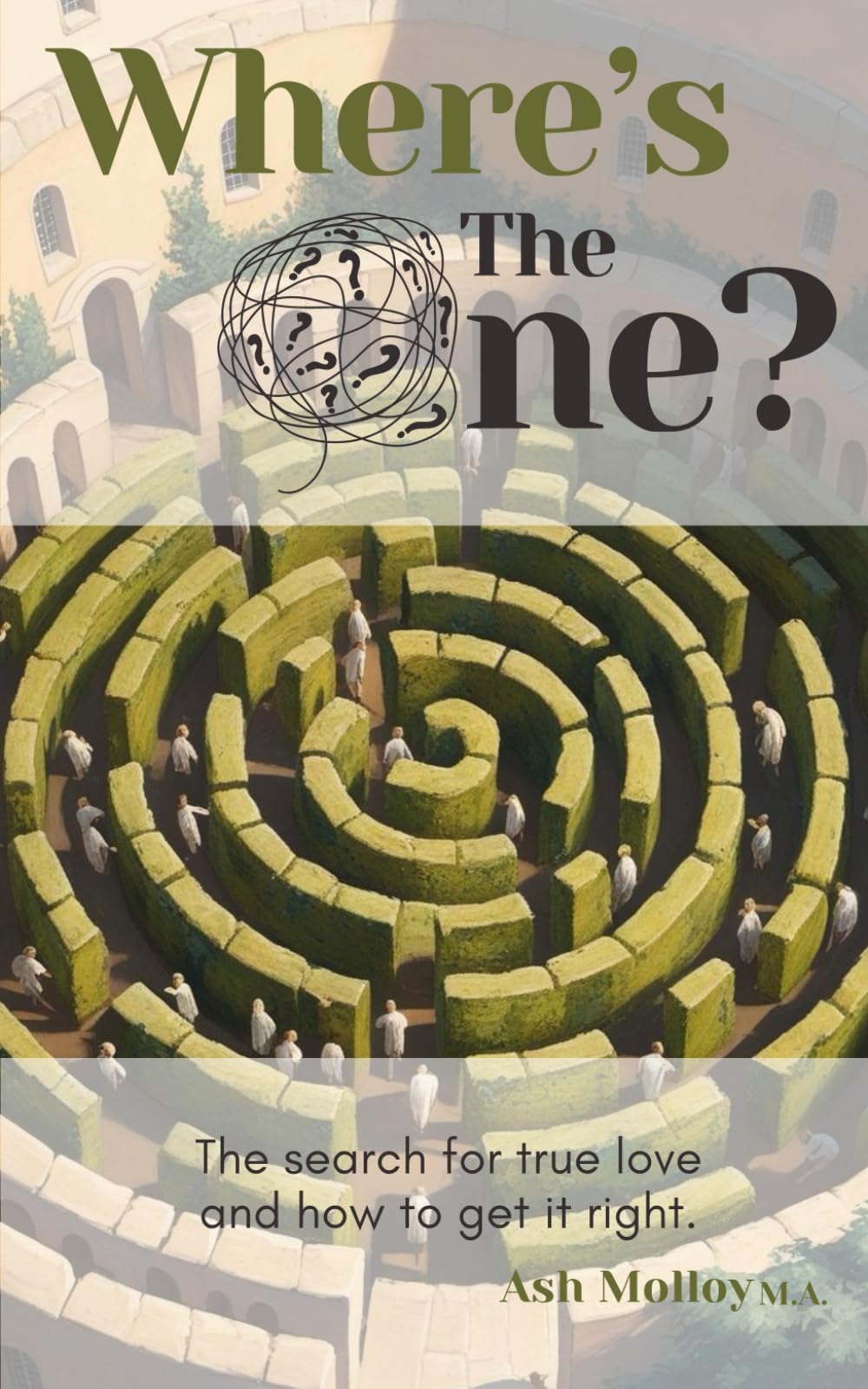 Where's The One?: The search for true love and how to get it right.