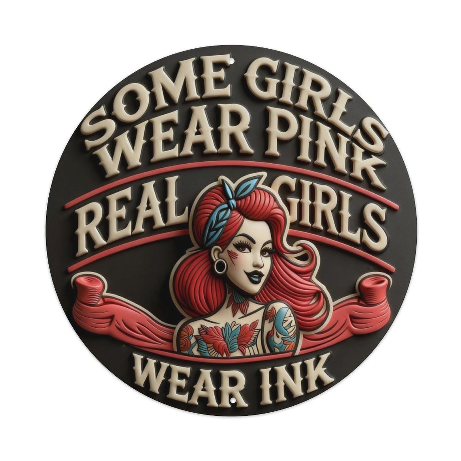 Some Girls Wear Pink Real Girls Wear Ink Round Metal Tin Sign Vintage Wall Decor, Bar Garage Cafe Kitchen Home Wall Art Poster 8x8inches