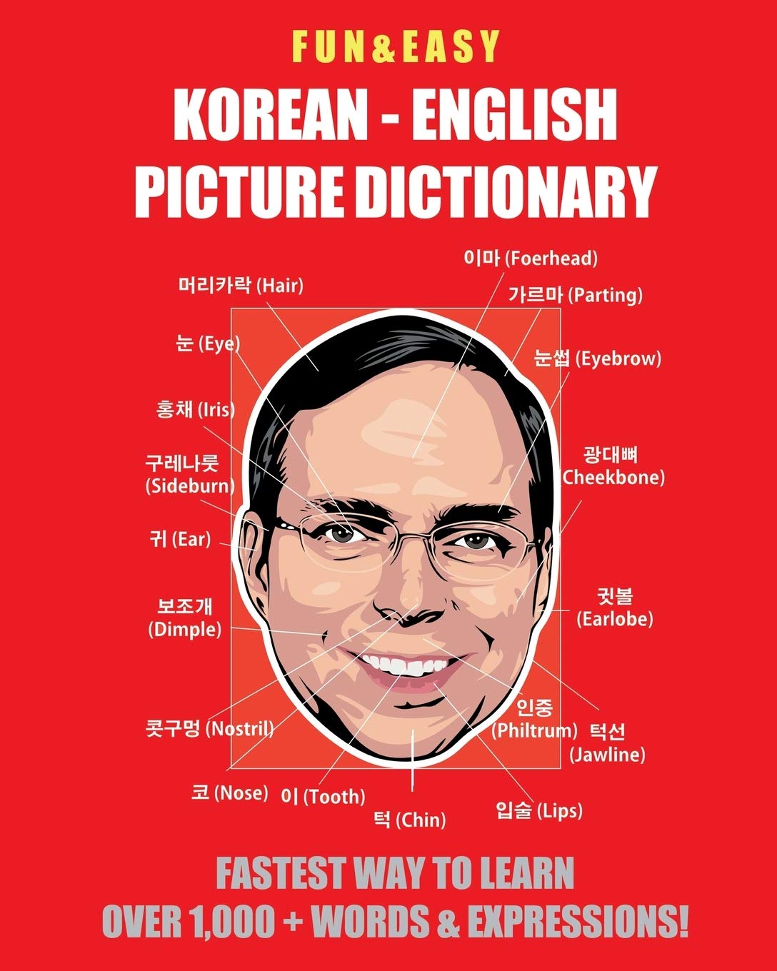 Fun & Easy! Korean - English Picture Dictionary: Fastest Way to Learn Over 1,000 + Words & Expressions