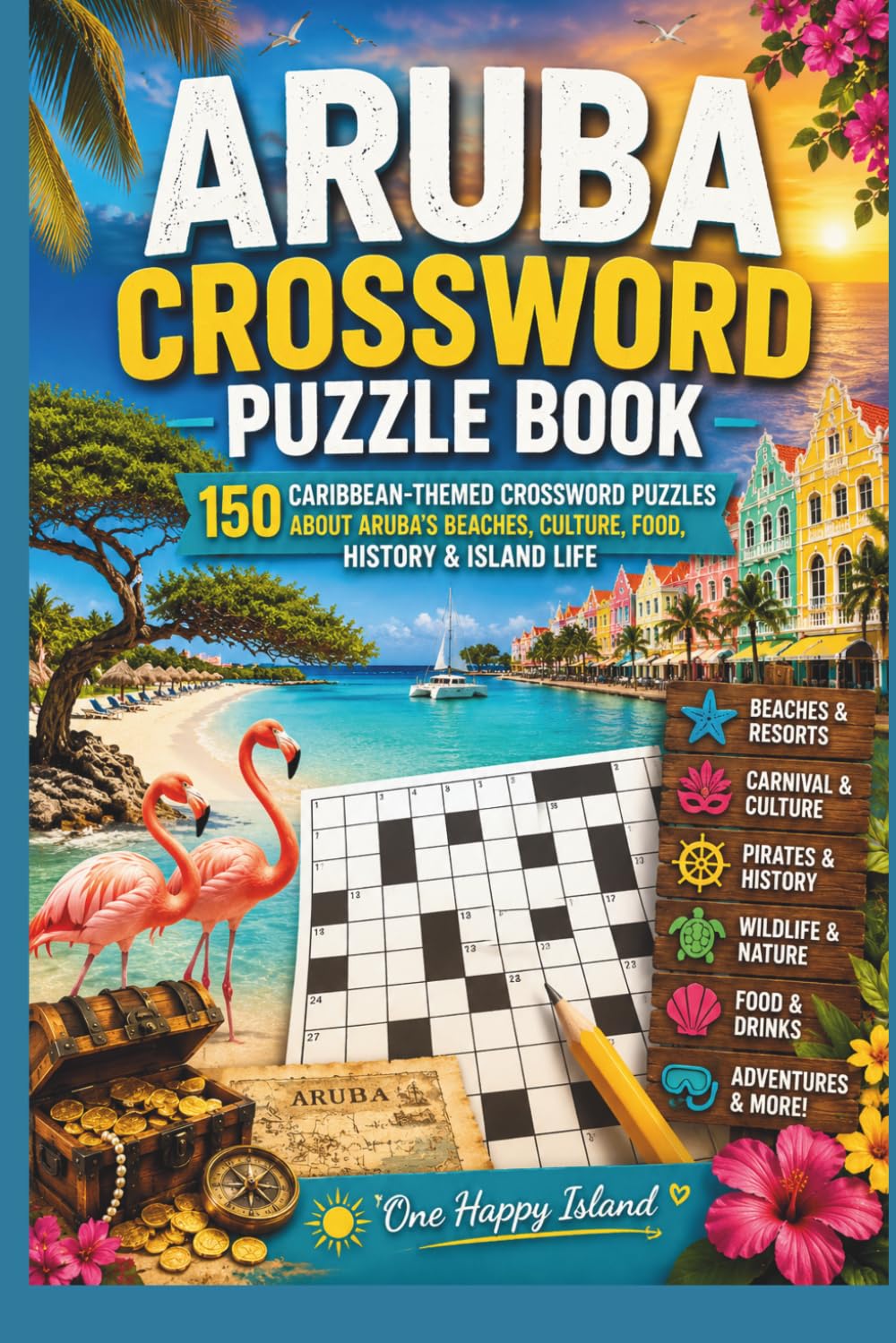 Aruba Crossword Puzzle Book: 150 Caribbean-Themed Crossword Puzzles About Aruba’s Beaches, Culture, Food, History & Island Life