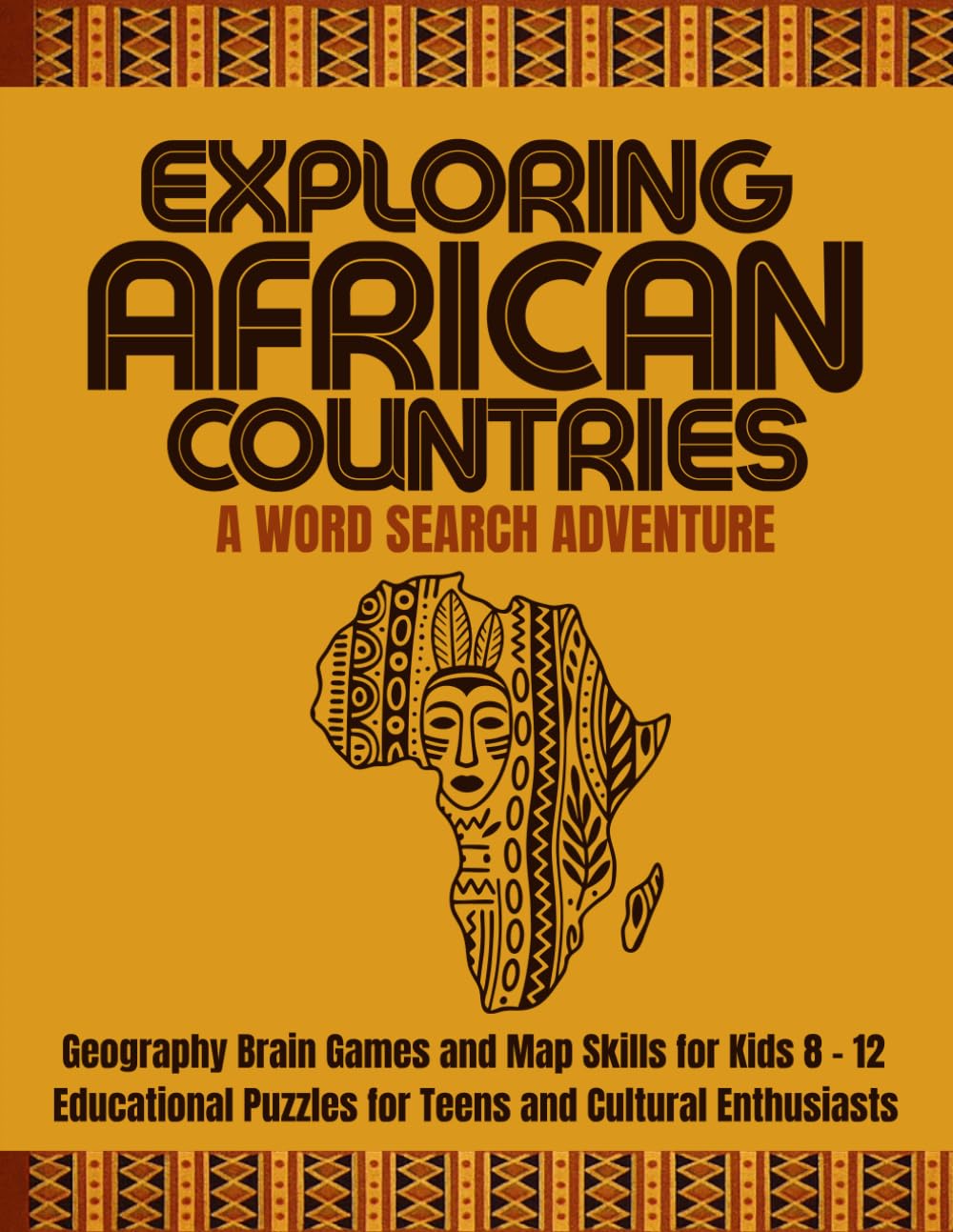 EXPLORING AFRICAN COUNTRIES: A Word Search Adventure: 100 Word Search Puzzles | Discover Africa’s Geography, Landmarks & Culture (African History & Culture Word Search Series)