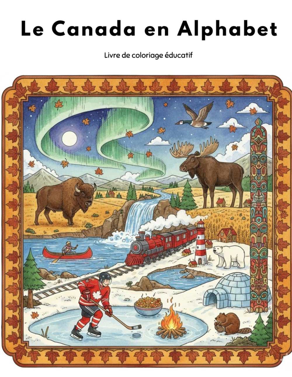 Le Canada en alphabet: Livre à colorier