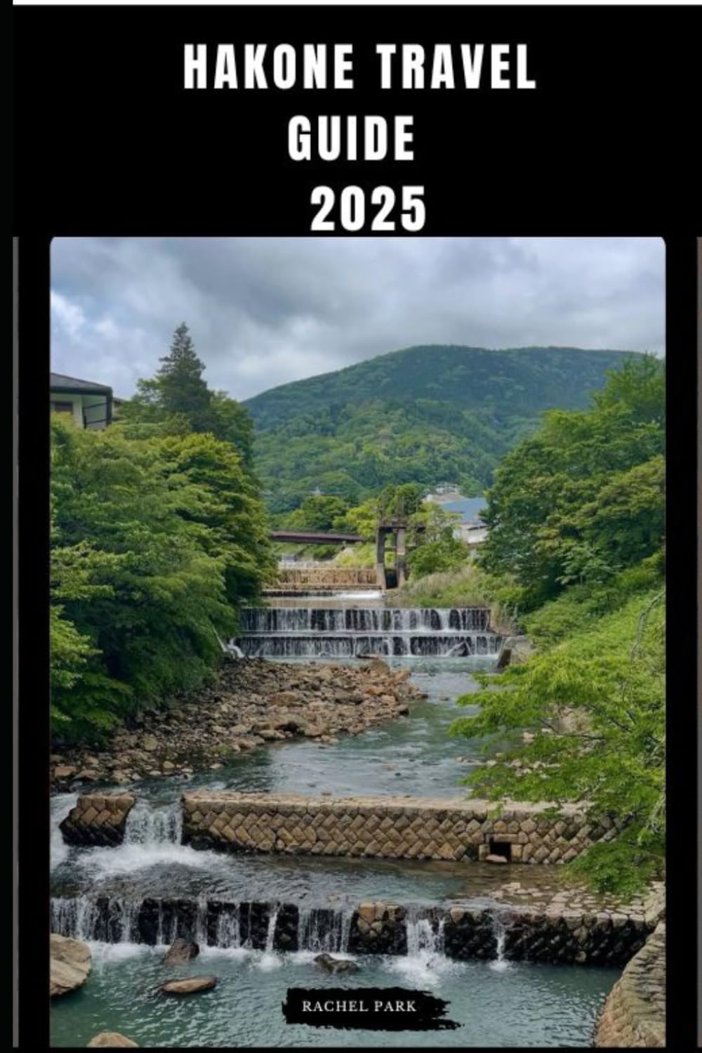 HAKONE TRAVEL GUIDE 2025 (TRAVEL DESTINATION BOOKLIST)