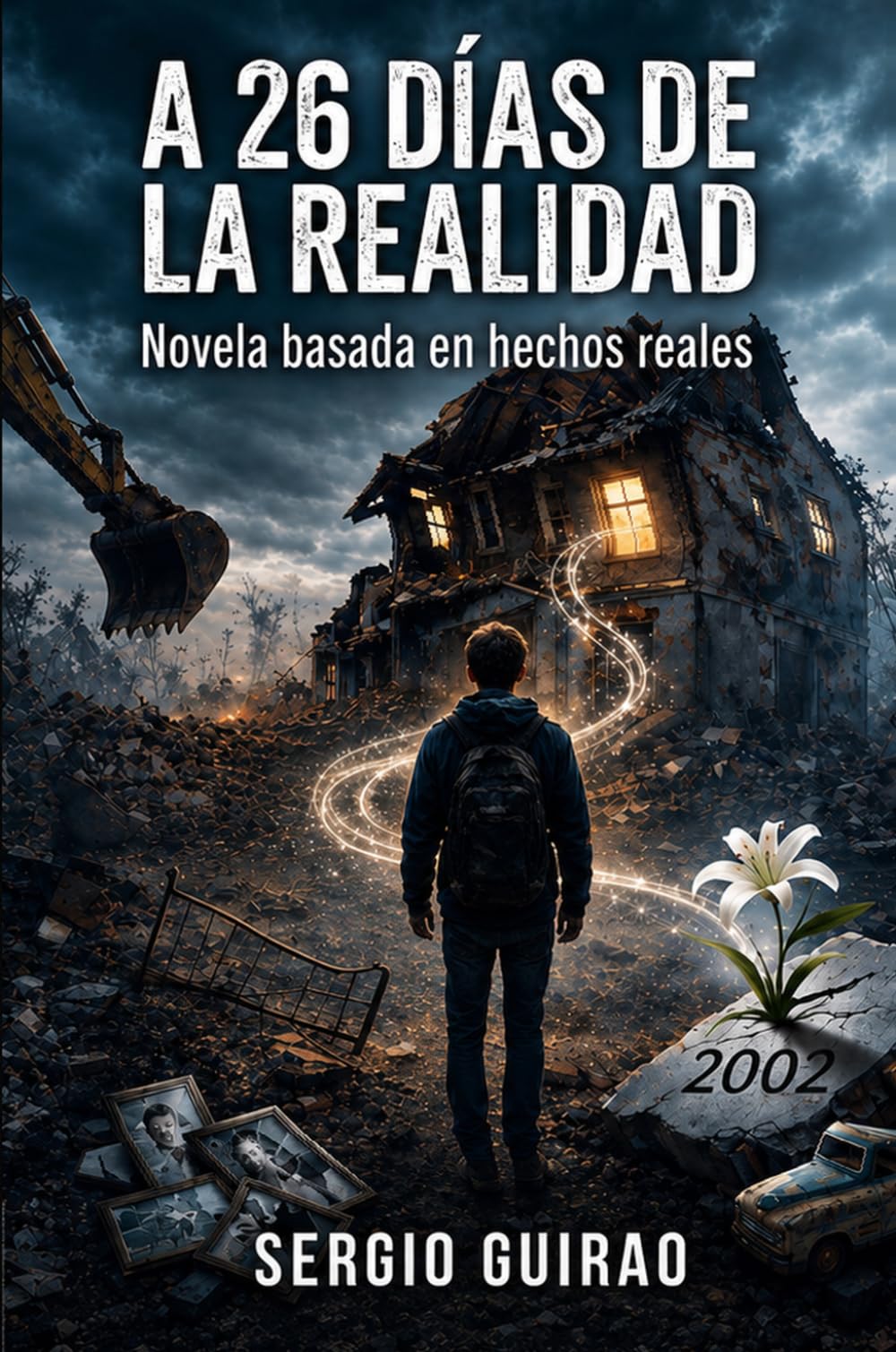 A 26 días de la realidad: Novela basada en hechos reales