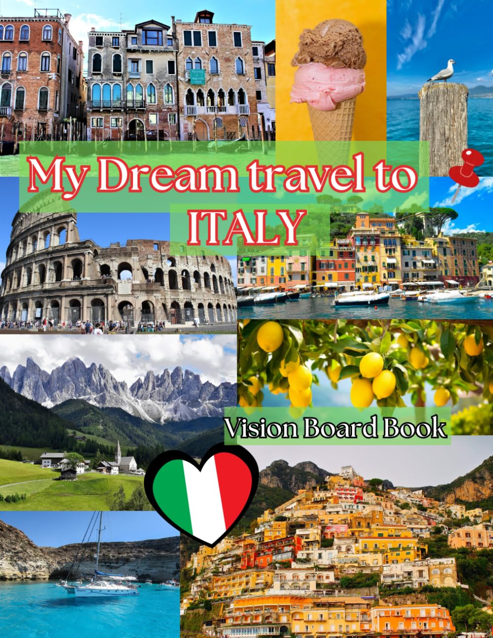 My Dream Travel to Italy: Vision Board Book