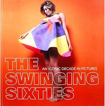 The Swinging Sixties: An Iconic Decade in Pictures: Ammonite Press