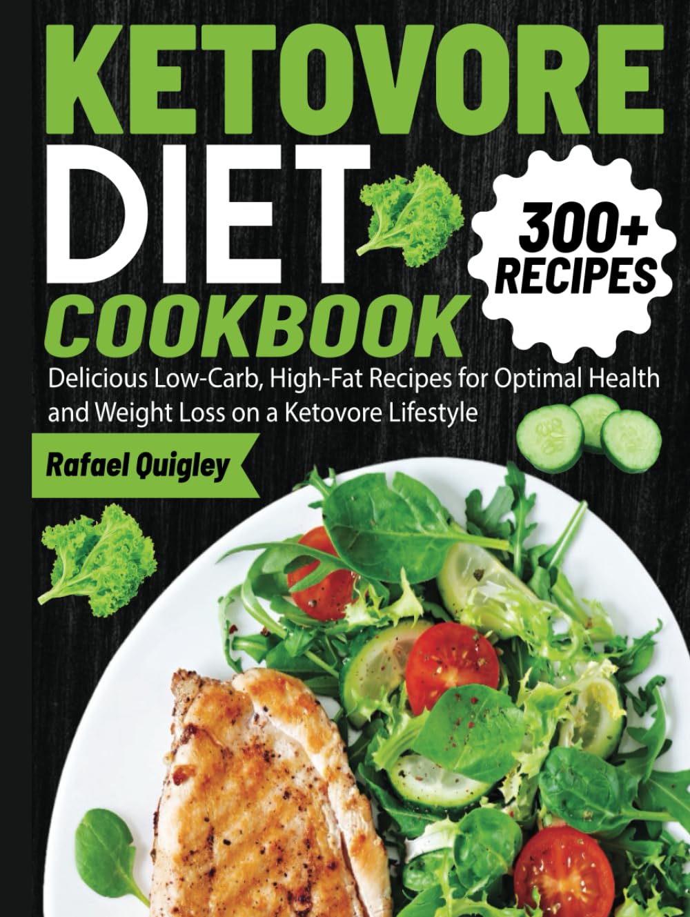 KETOVORE DIET COOKBOOK: Delicious Low-Carb, High-Fat Recipes for Optimal Health and Weight Loss on a Ketovore Lifestyle