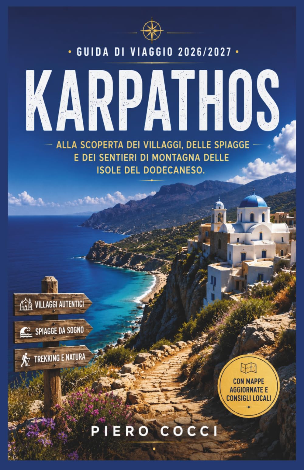 Karpathos Guida Di Viaggio 2026/2027: Alla scoperta dei villaggi, delle spiagge e dei sentieri di montagna delle isole del Dodecaneso