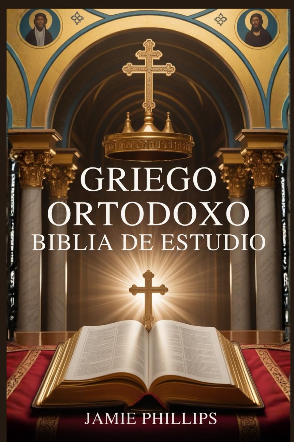 GRIEGO ORTODOXO BIBLIA DE ESTUDIO: Cómo leer, comprender y aplicar las Sagradas Escrituras utilizando la teología ortodoxa, la historia de la Iglesia y la sabiduría de los Padres de la Iglesia