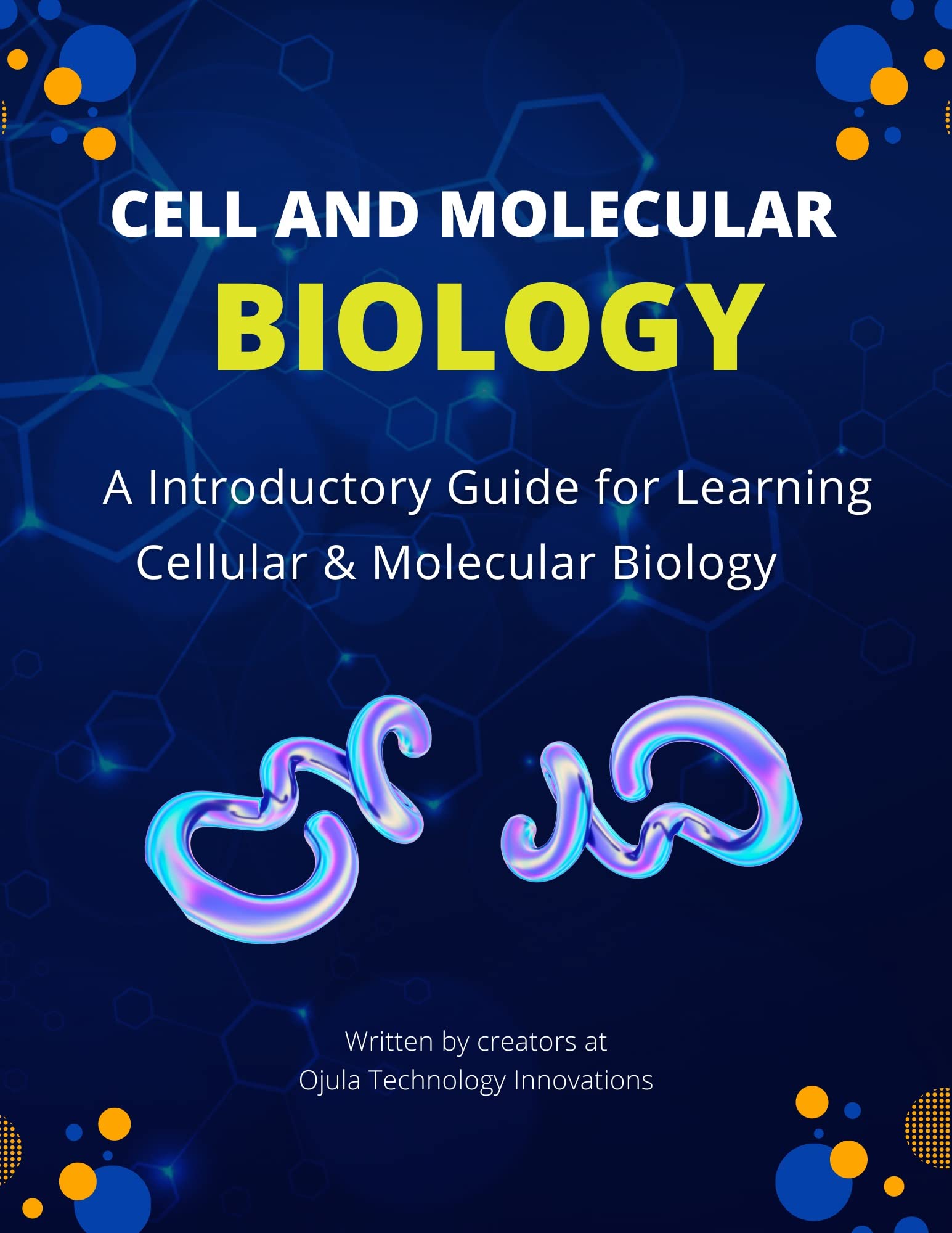 Cell and Molecular Biology: An Introductory Guide for Learning Cellular & Molecular Biology