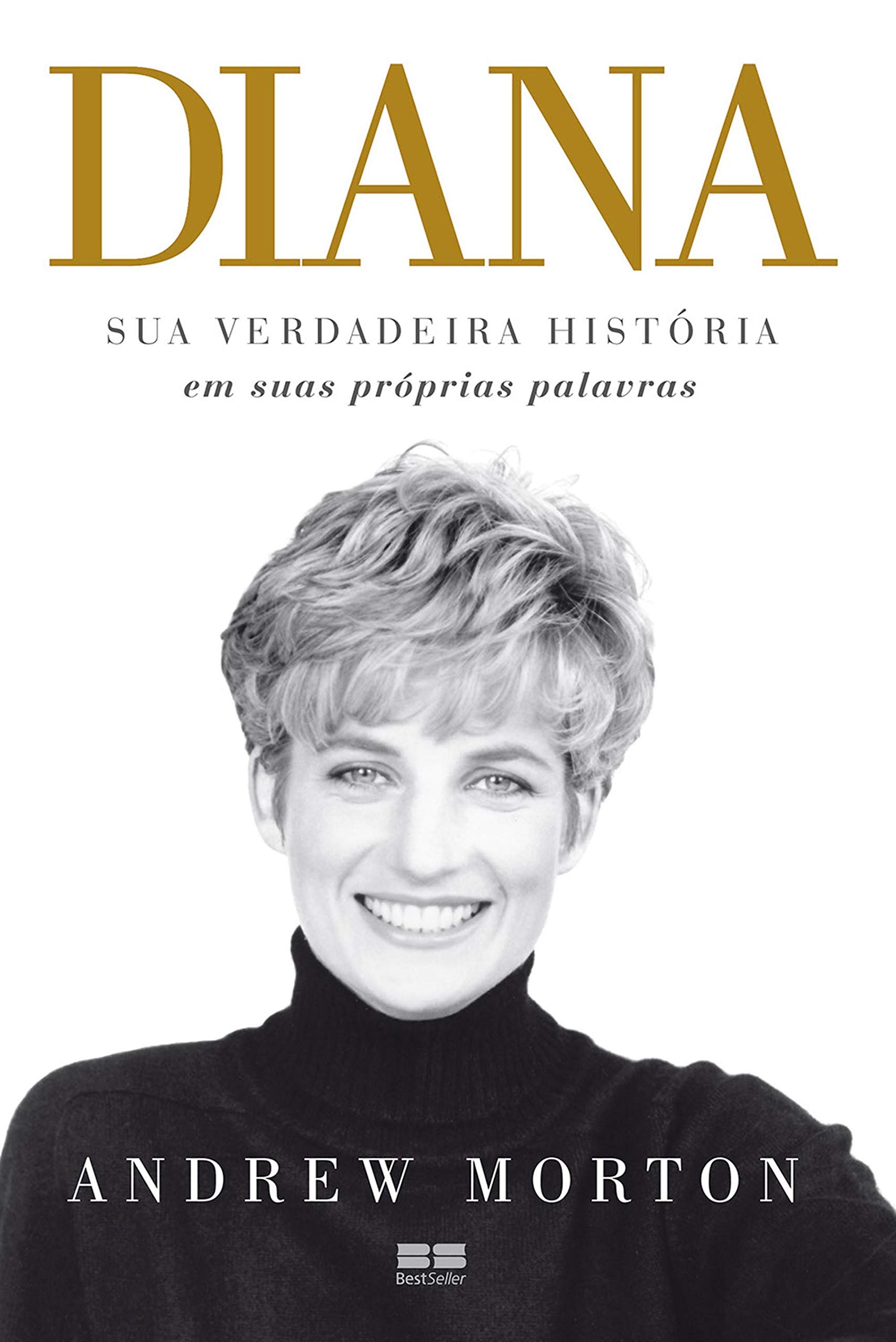 Diana: Sua verdadeira história (Portuguese Edition)