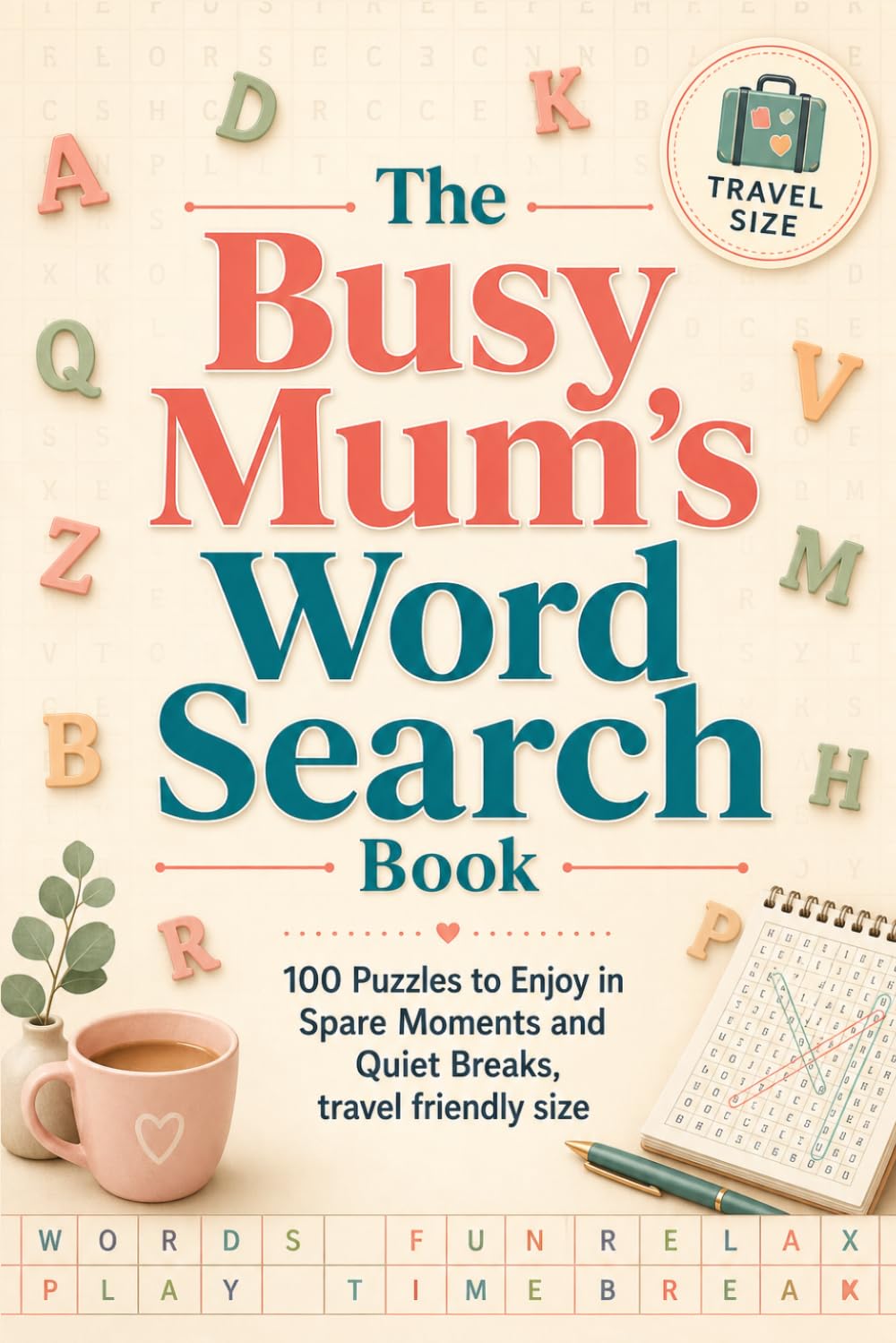 The Busy Mum’s Word Search Book: 100 Puzzles to Enjoy in Spare Moments and Quiet Breaks