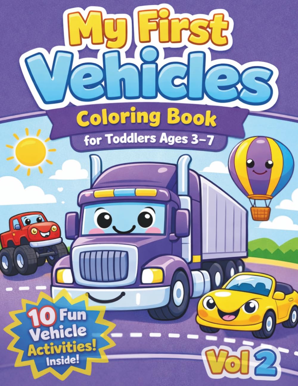 My First Vehicles Coloring Book for Toddlers Ages 3–7 vol 2: Trucks, Cars and Construction Vehicles and More – Big and Easy Designs for Little Car ... Vehicles Coloring & Activity Book Series)