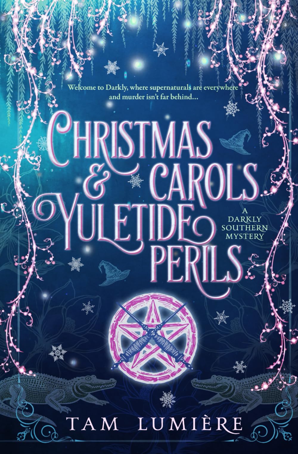 Christmas Carols & Yuletide Perils: A Southern Paranormal Cozy Mystery: 3 (A Darkly Southern Mystery)