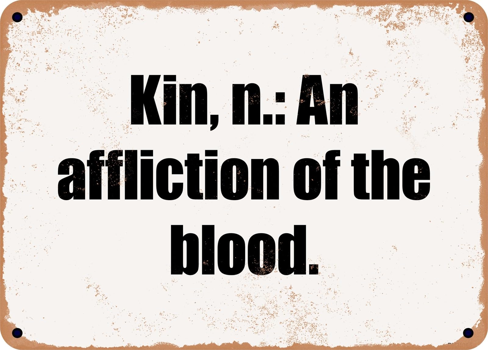 Miaomansenstore Metal Sign - Kin, N: An Affliction Of The Blood Home Decor