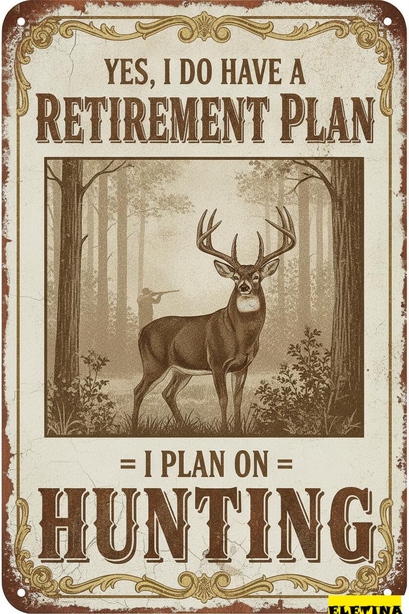 Retirement Plan Plan On Hunting Tin Sign, 8x12 Inch