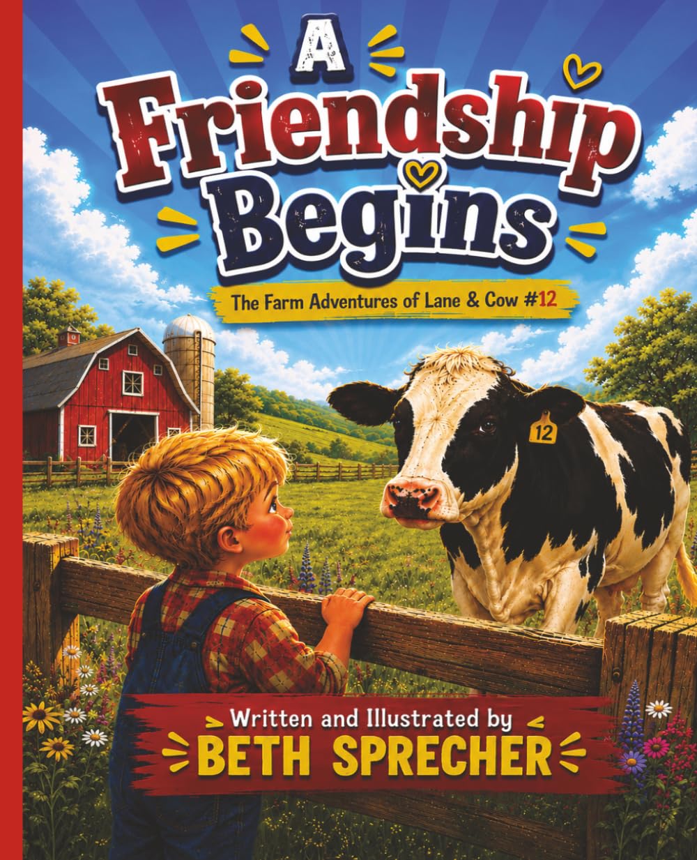 A Friendship Begins: The Farm Adventures of Lane & Cow #12: A Heartwarming Farm Adventure About Kindness and Friendship